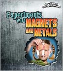 Experiments with Magnets and Metals