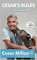 Cesar's Rules: Your Way to Train a Well-Behaved Dog