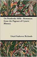 On Pembroke Hills - Romances From The Pageant Of Cymric History