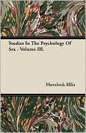 Studies In The Psychology Of Sex - Volume Iii.