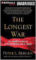 The Longest War: The Enduring Conflict Between America and Al-Qaeda