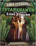 Tutankhamun and Other Lost Tombs