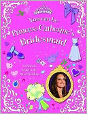 You Can Be Princess Catherines Bridemaid