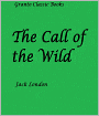 The Call of the Wild ( Classics Series) by Jack London