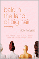 Bald in the Land of Big Hair