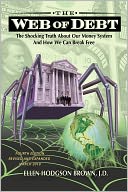Web of Debt: The Shocking Truth About Our Money System and How We Can Break Free