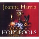 Holy Fools: A Novel