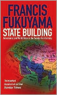 State-Building : Governance and World Order in the Twenty-First Century