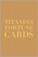 Titania's Fortune Cards : How to Lay out and Interpret the Cards