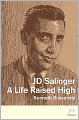 J.D. Salinger: A Life Raised High
