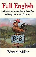 Full English: Or, How to Run a Rural Bed & Breakfast and Keep Your Sense of Humor!