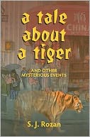 A Tale about a Tiger and Other Mysterious Events