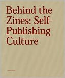 Behind the Zines: Self-Publishing Culture