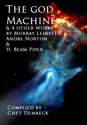 The God Machine and 4 Other Works by Murray Leinster, Andre Norton and H. Beam Piper