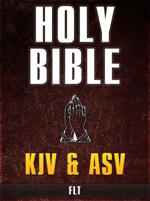 KJV & ASV - THE HOLY BIBLE FOR NOOK - The Authorized King James Version, American Standard Version [New NOOK edition with best navigation & active TOC]