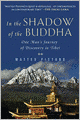 In the Shadow of the Buddha: One Man's Journey of Discovery in Tibet
