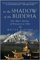 In the Shadow of the Buddha: One Man's Journey of Discovery in Tibet