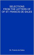 Selections from the Letters of St. Francis de Sales