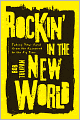 Rockin' in the New World: Taking Your Band from the Basement to the Big Time