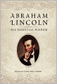 Abraham Lincoln: His Essential Wisdom