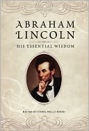 Abraham Lincoln: His Essential Wisdom