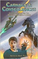 Carnage and Consequences: Stories from the Gen con Writer's Symposium Authors