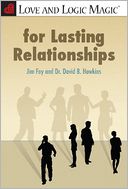 Love and Logic Magic For Lasting Relationships