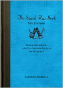 The Snark Handbook: Sex Edition: Innuendo, Irony, and Ill-Advised Insults on Intimacy