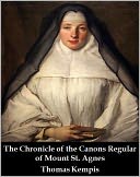 The Chronicle of the Canons Regular of Mount St. Anges
