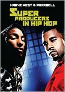 Super Producers in Hip Hop: Kanye West & Pharrell