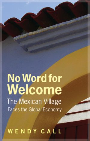 No Word for Welcome: The Mexican Village Faces the Global Economy