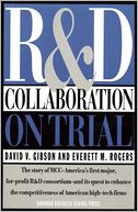 R&D Collaboration on Trial: The Microelectronics and Computer Technology Corporation