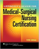Lippincott's Review for Medical-Surgical Nursing Certification