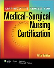 Lippincotts Review for Medical Surgical Nursing Certification 
