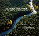 The Sacred Headwaters: The Fight to Save the Stikine, Skeena, and Nass