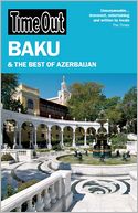 Time Out Baku: and the Best of Azerbaijan