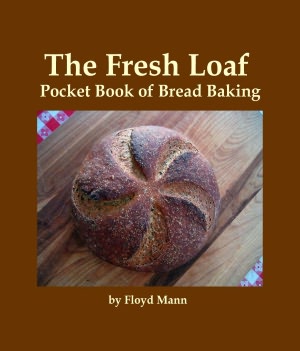 The Fresh Loaf Pocket Book of Bread Baking
