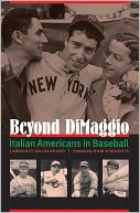 Beyond DiMaggio: Italian Americans in Baseball