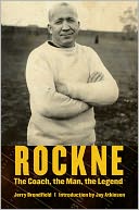 Rockne: The Coach, the Man, the Legend