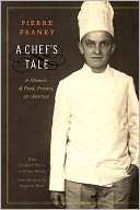 A Chef's Tale: A Memoir of Food, France, and America