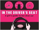 download In the Driver's Seat : A Girl's Guide to Her First Car book