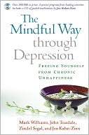 Mindful Way through Depression: Freeing Yourself from Chronic Unhappiness (includes audio CD narrated by Jon Kabat-Zinn)