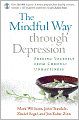 Mindful Way through Depression: Freeing Yourself from Chronic Unhappiness (includes audio CD narrated by Jon Kabat-Zinn)