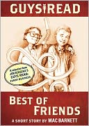 Guys Read: Best of Friends: A Short Story from Guys Read: Funny Business