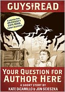 Guys Read: Your Question for Author Here: A Short Story from Guys Read: Funny Business