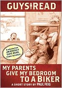 Guys Read: My Parents Give My Bedroom to a Biker: A Short Story from Guys Read: Funny Business