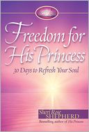 Freedom for His Princess: 30 Days to Refresh Your Soul