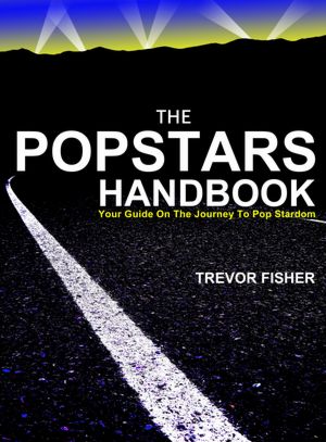 The Popstars Handbook: Your Guide on the Journey to Pop Stardom
