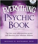 The Everything Psychic Book, 2nd Edition, with CD: Tap into your subconscious power and discover your inherent abilities