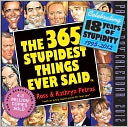2012 The 365 Stupidest Things Ever Said Page-A-Day Calendar